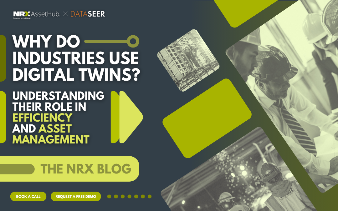 Why Do Industries Use Digital Twins? Understanding Their Role in Efficiency and Asset Management