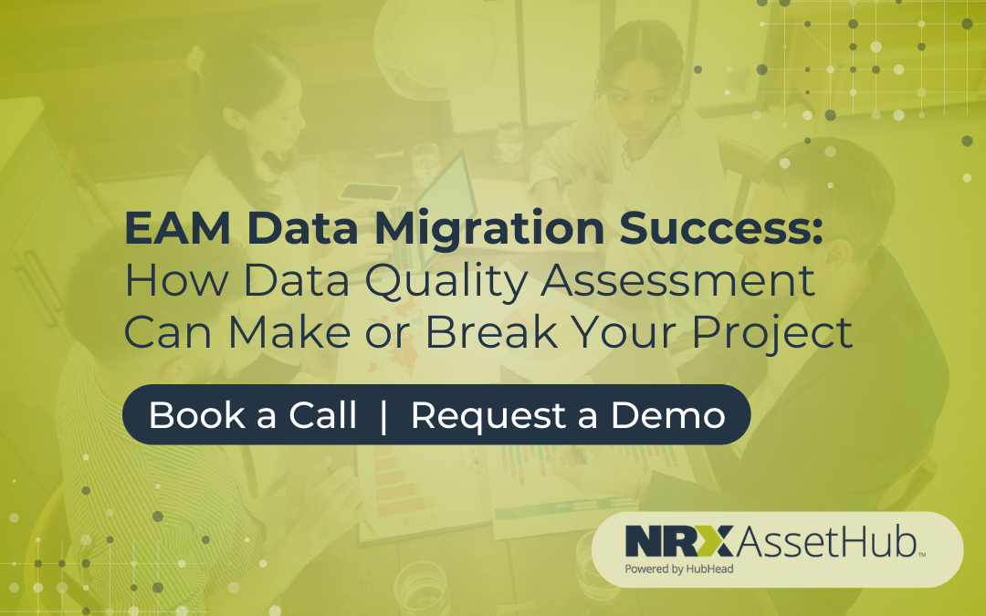 EAM Data Migration Success: How Data Quality Assessment Can Make or Break Your Project