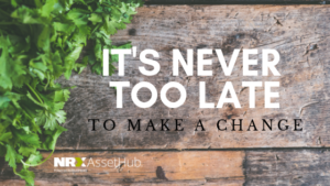 It’s Never too Late to Make a Change