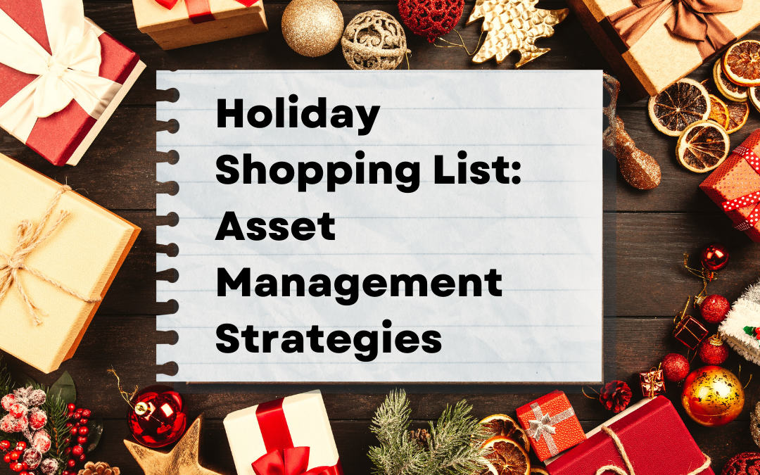 Holiday Shopping List: Asset Management Strategies