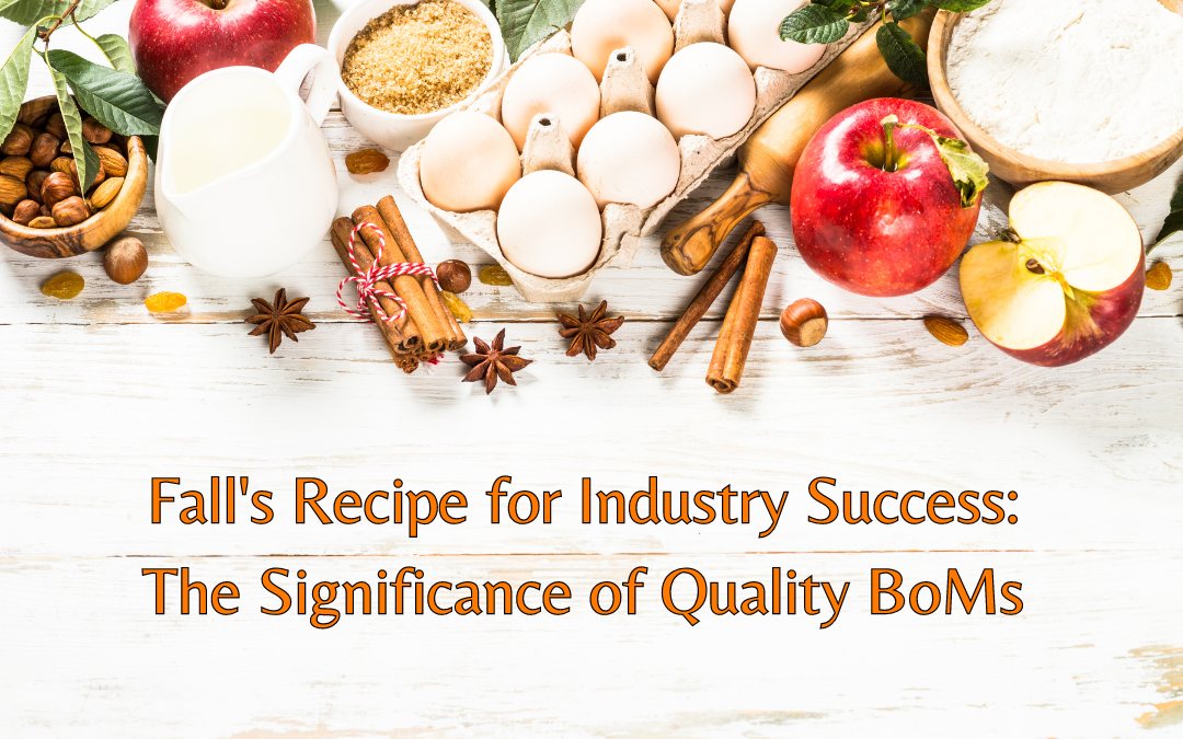Fall’s Recipe for Industry Success: The Significance of Quality BoMs