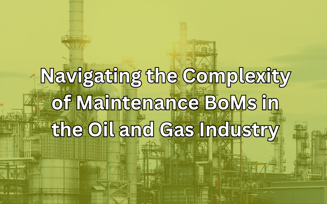 Navigating the Complexity of Maintenance BoMs in the Oil and Gas Industry
