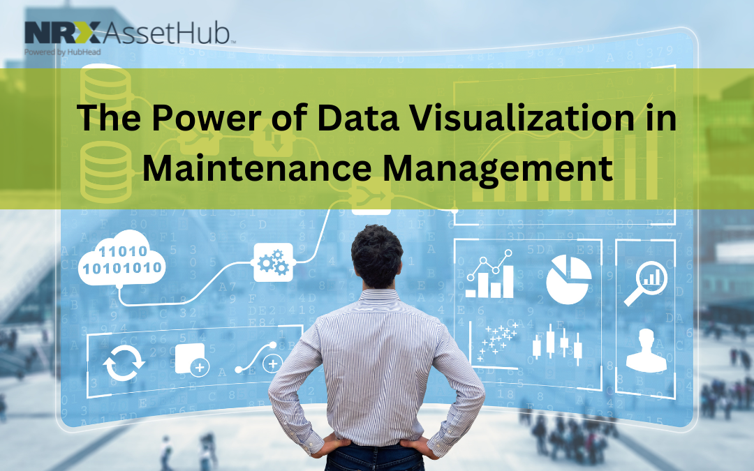 The Power of Data Visualization in Maintenance Management