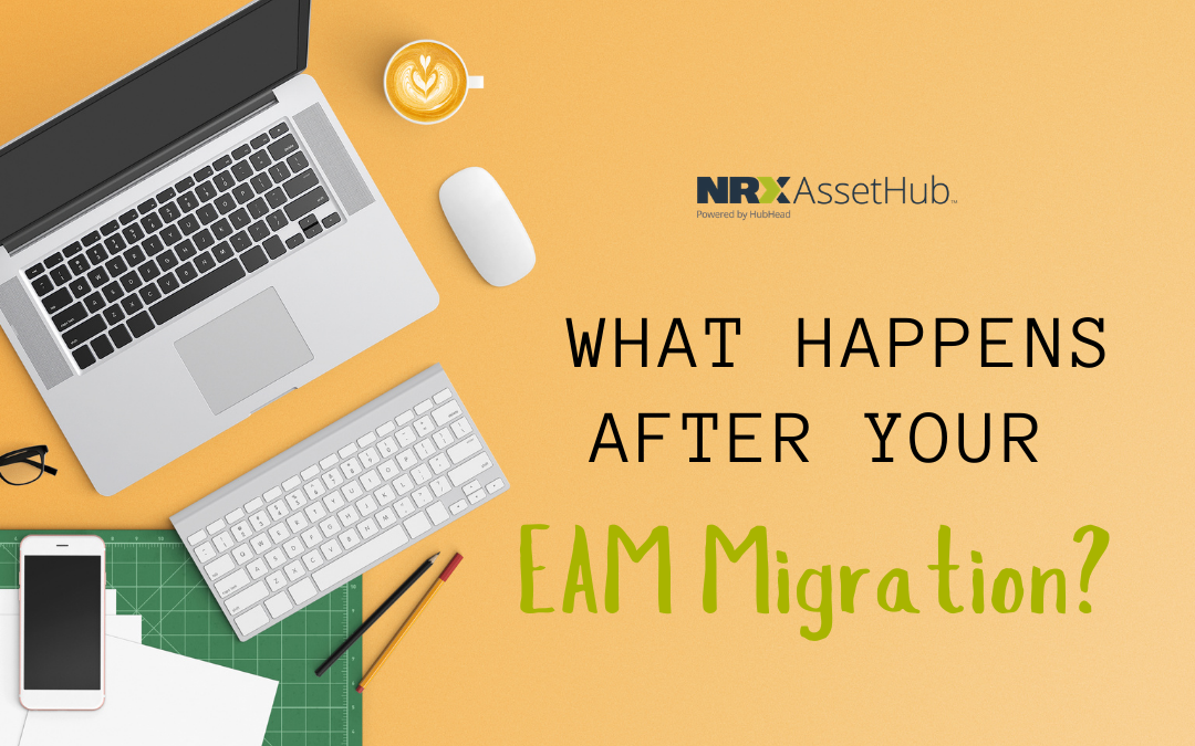 What happens after your EAM Migration?