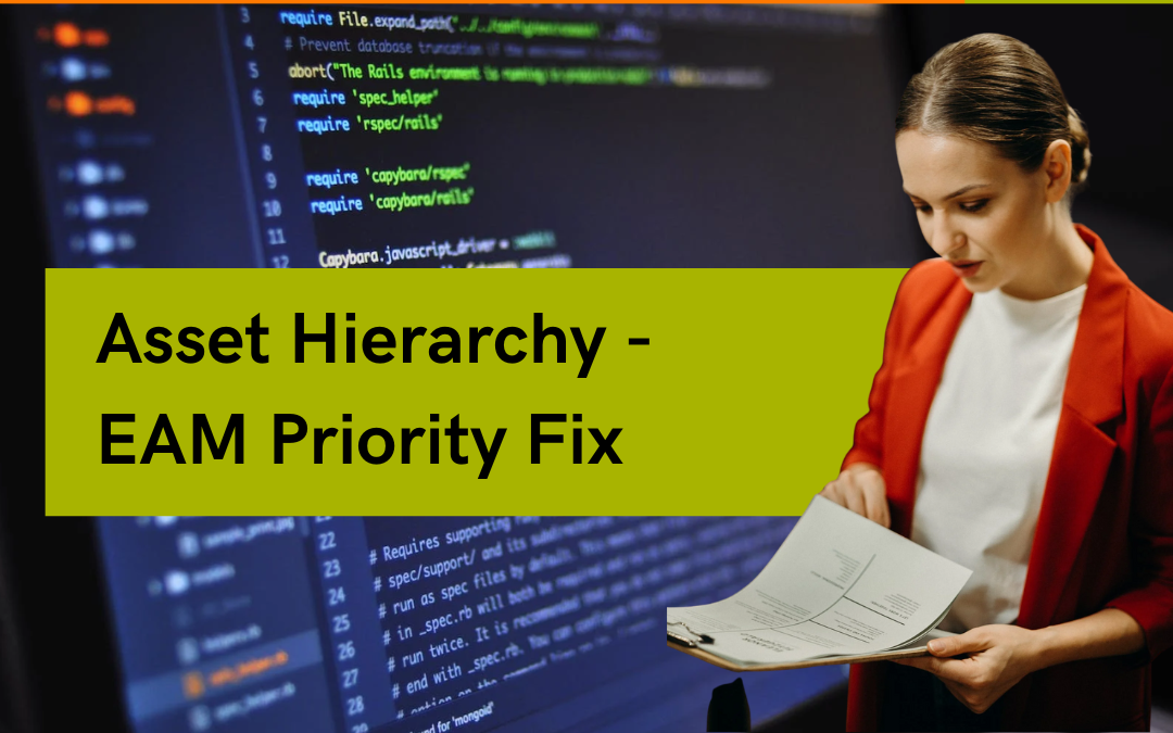 Asset Hierarchy – EAM Priority Fix