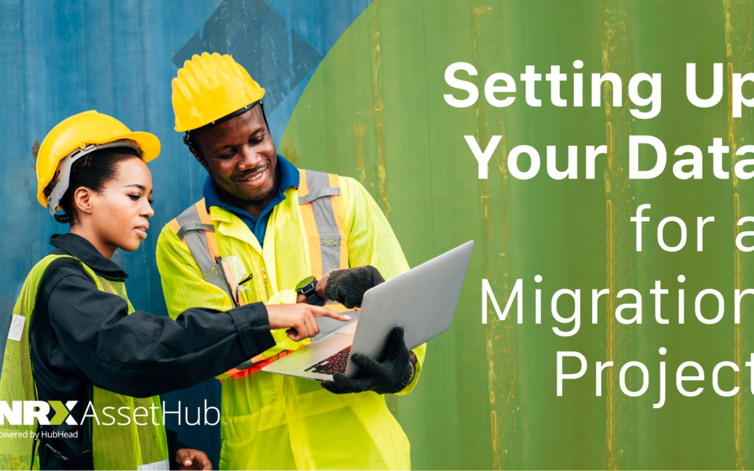 Setting Up Your Data for a Migration Project