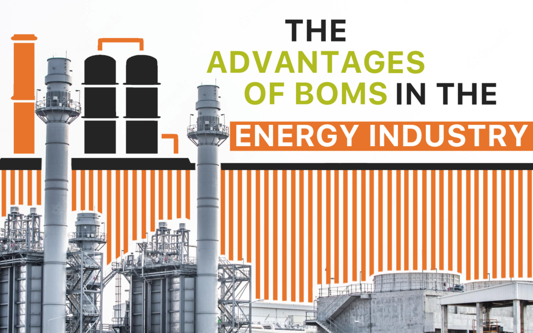 The Advantages of BOMs in the Energy Industry