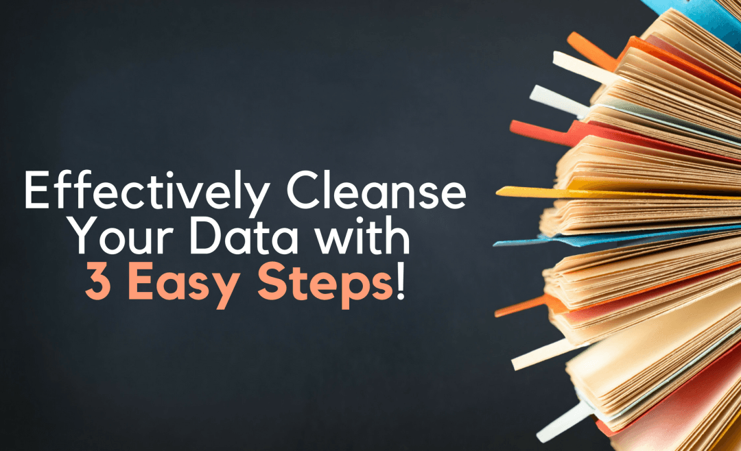 Effectively Cleanse Data with 3 Easy Steps!