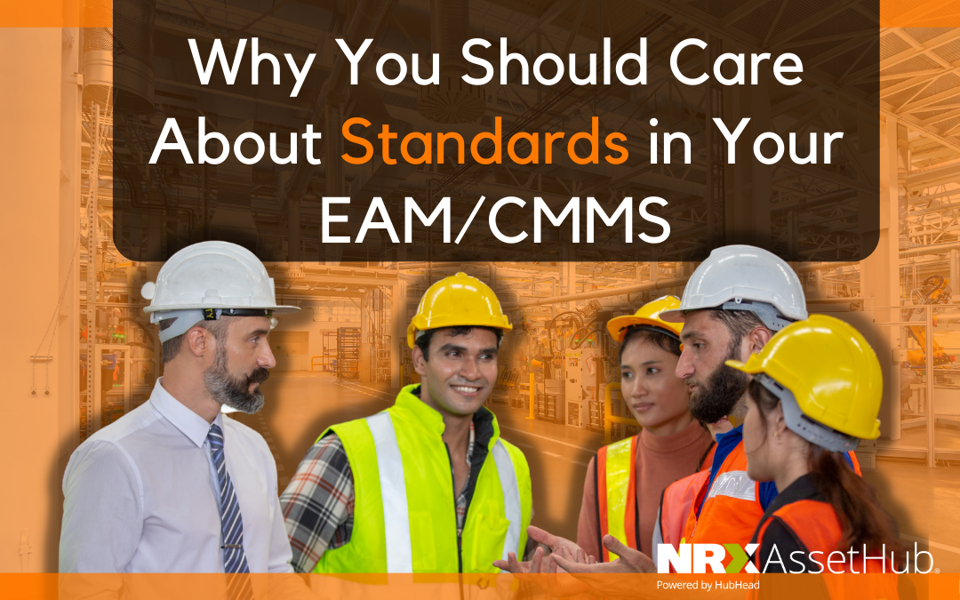 Why You Should Care About Proper Standards in Your EAM/CMMS