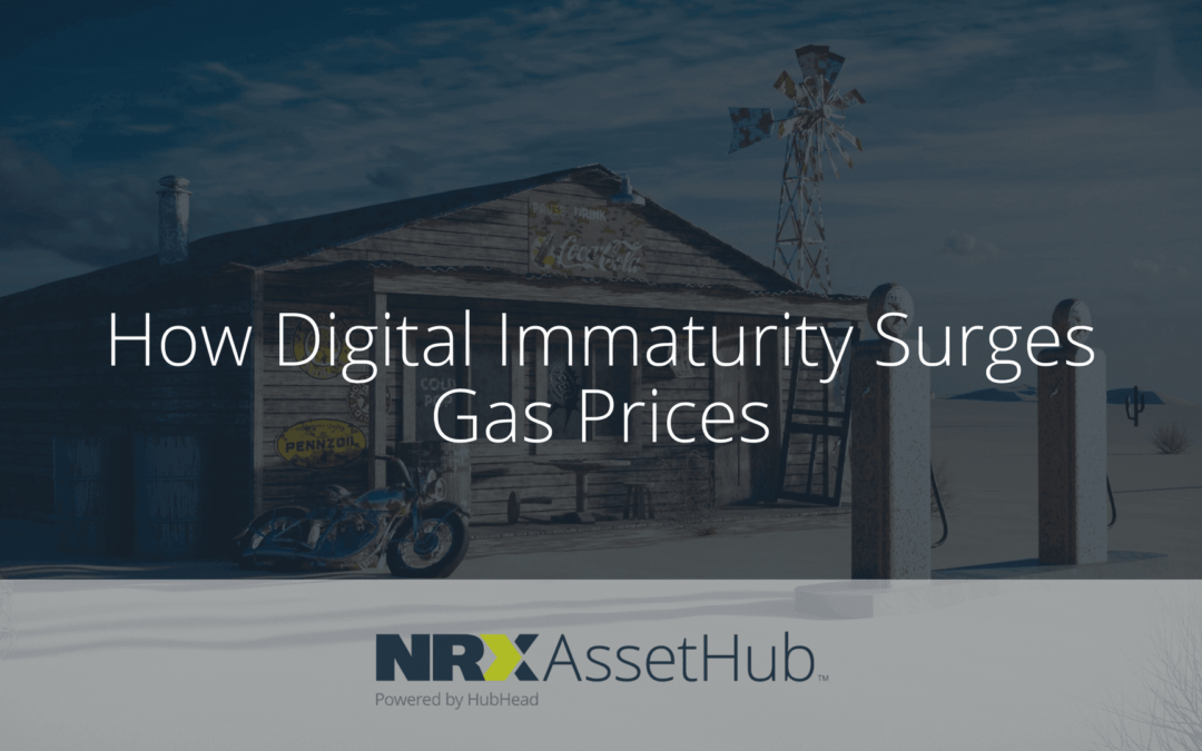 How Digital Immaturity Surges Gas Prices