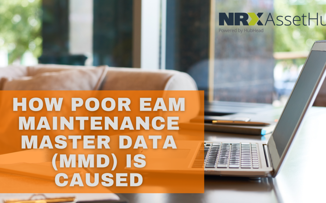 MMD. Master Maintenance Data, EAM Data, Poor EAM Data