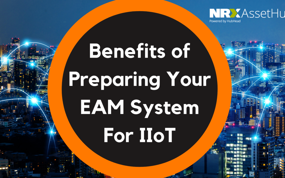 Benefits of Preparing Your EAM System for IIoT