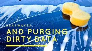 Heatwaves and purging dirty data