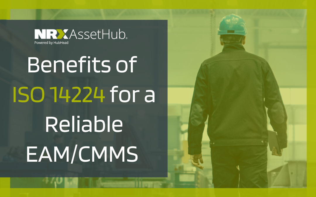 Benefits of ISO 14224 for a Reliable EAM/CMMS