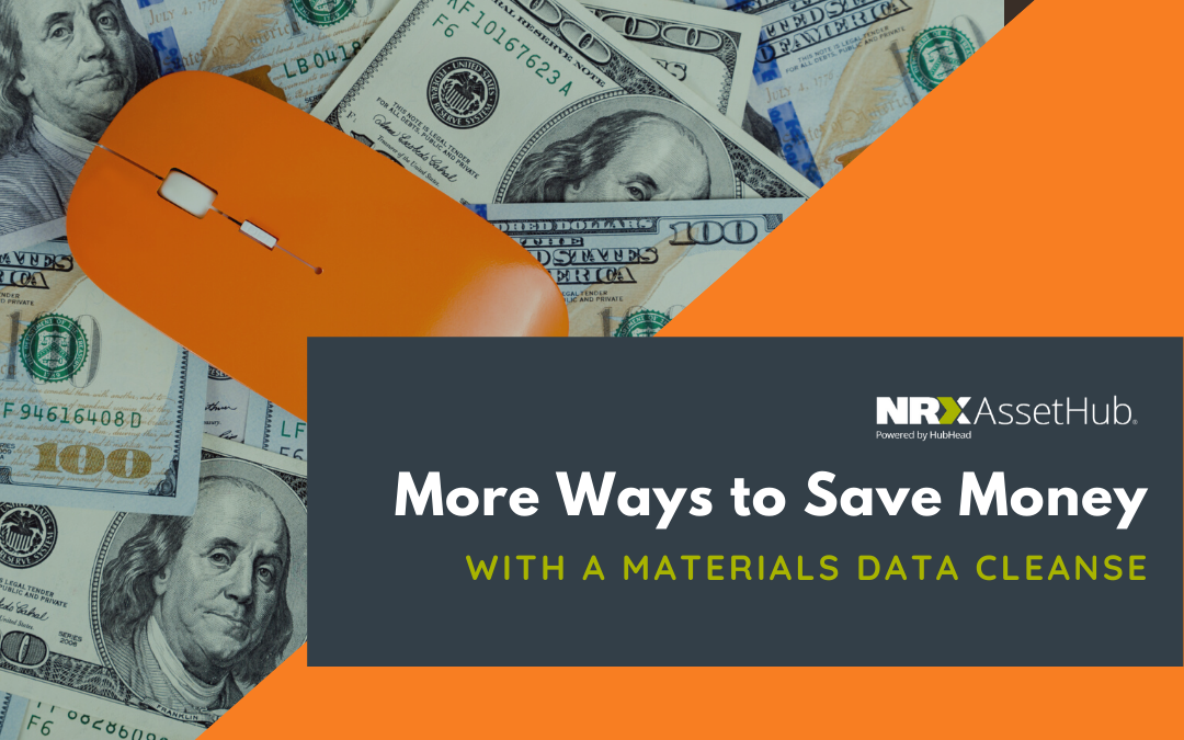 More Ways to Save Money with a Materials Data Cleanse