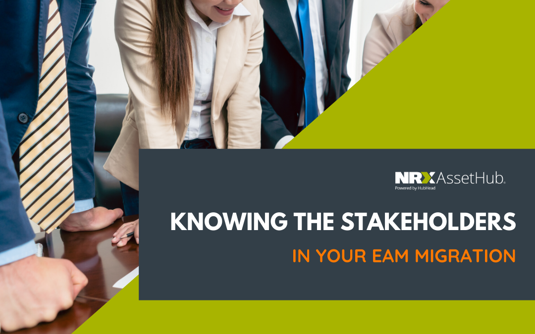 "Knowing the Stakeholders in your EAM Migration"