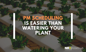 PM Scheduling is easier than watering your plant