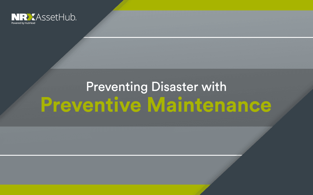 Preventing Disaster with Preventive Maintenance