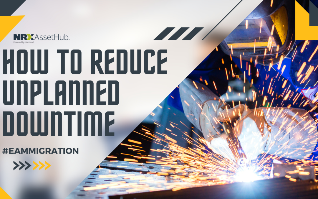 How to Reduce Unplanned Downtime