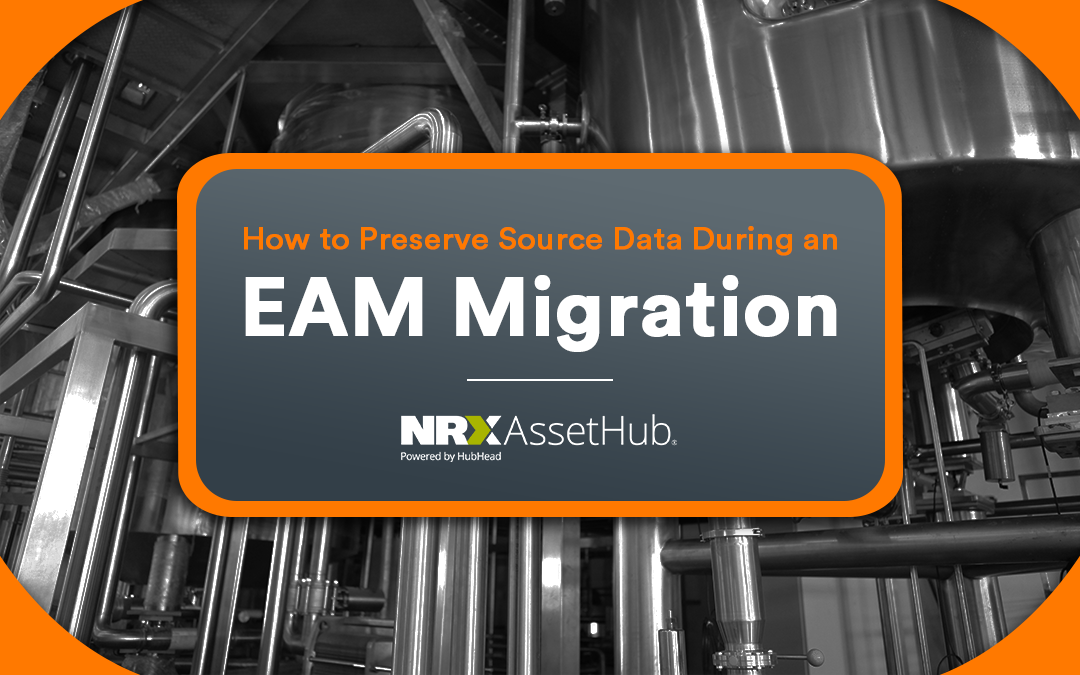 How to Preserve Source Data During an EAM Migration