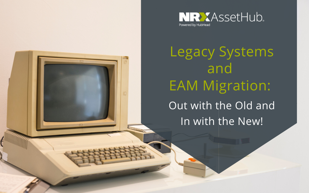 An old computer and the blog title "Legacy Systems and EAM Migration: Out with the Old and In with the New!"