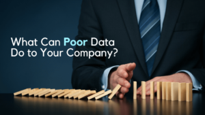 What Can Poor Data Do to Your Company?