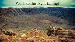 Feel like the sky is falling?