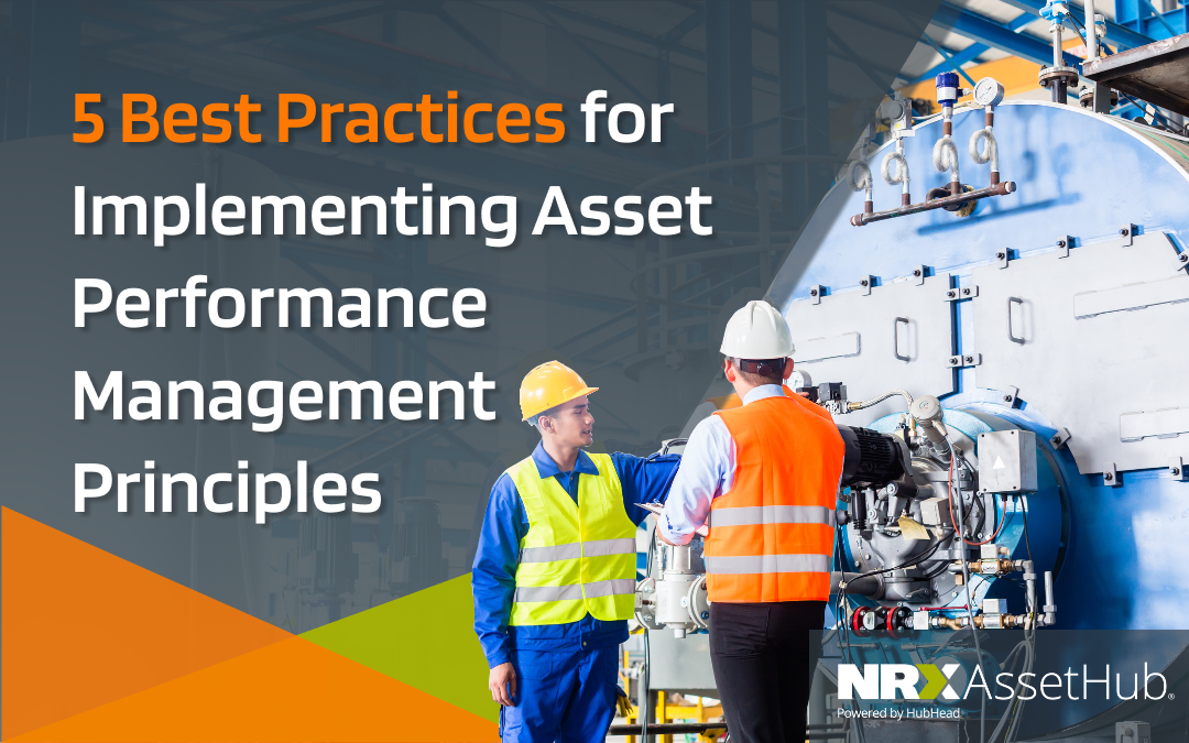5 Best Practices for Implementing Asset Performance Management Principles