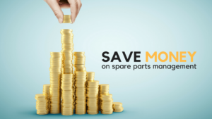 Save Money on Spare Parts Management!