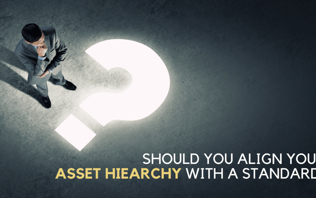 Should You Align Your Asset Hierarchy With a Standard?