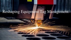 Reshaping Equipment Tag Management