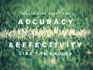 Maximizing Asset Tag Accuracy and Effectiveness Like the Eagles